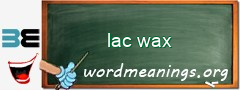 WordMeaning blackboard for lac wax